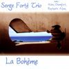 波西米亞 ( La Boheme ) / 塞茲 • 弗迪爵士三重奏 (Serge Forte Trio)