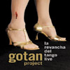Gotan ֹ (Gotan Project) / ౡ{t| (La Revancha Del Tango Live) 